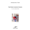 Real Estate Investment Analysis: For (not complete) idiots