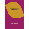 Characteristics of Women; Moral, Poetical, and Historical