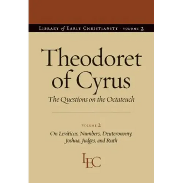 Theodoret of Cyrus: The Questions on the Octateuch Volume 2 on Leviticus, Numbers, Deuteronomy, Joshua, Judges, and Ruth