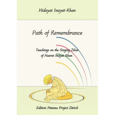 Path of Remembrance: Teachings on the Singing Zikar of Hazrat Inayat Khan