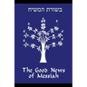 The Good News of Messiah