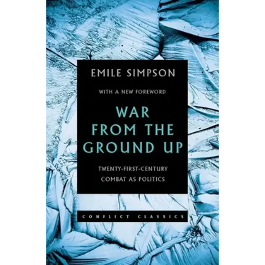 War from the Ground Up: Twenty-First Century Combat as Politics