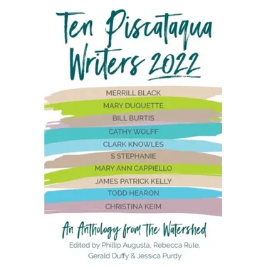 Ten Piscataqua Writers 2022: An Anthology from the Watershed