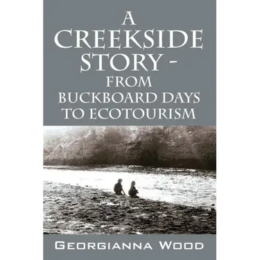 A Creekside Story - From Buckboard Days to Ecotourism
