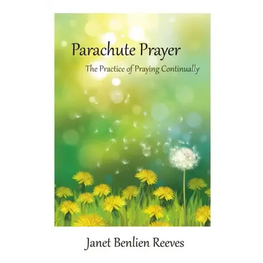 Parachute Prayer: The Practice of Praying Continually