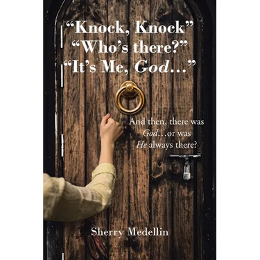 "Knock, Knock" "Who's there?" "It's Me, God...": And then, there was God...or was He always there?