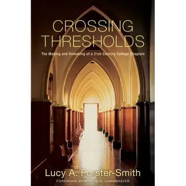 Crossing Thresholds: The Making and Remaking of a 21st-Century College Chaplain