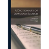 A Dictionary of Lowland Scotch