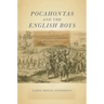Pocahontas and the English Boys: Caught Between Cultures in Early Virginia