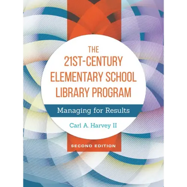 The 21st-Century Elementary School Library Program: Managing For Results
