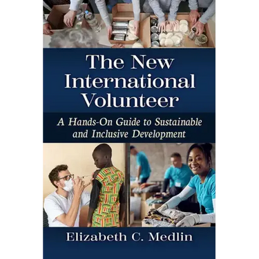 New International Volunteer: A Hands-On Guide to Sustainable and Inclusive Development