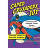 Caped Crusaders 101: Composition Through Comic Books, 2D Ed.