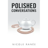 Polished Conversations
