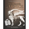 The Republic of Venice: The History of the Venetian Empire and Its Influence across the Mediterranean