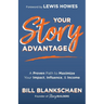 Your Story Advantage: A Proven Path to Maximize Your Impact, Influence, & Income