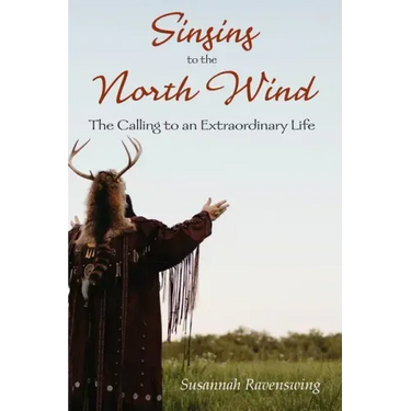 Singing to the North Wind: The Calling to an Extraordinary Life