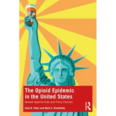 The Opioid Epidemic in the United States: Missed Opportunities and Policy Failures