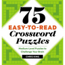 75 Easy-To-Read Crossword Puzzles: Medium-Level Puzzles to Challenge Your Brain