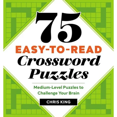 75 Easy-To-Read Crossword Puzzles: Medium-Level Puzzles to Challenge Your Brain