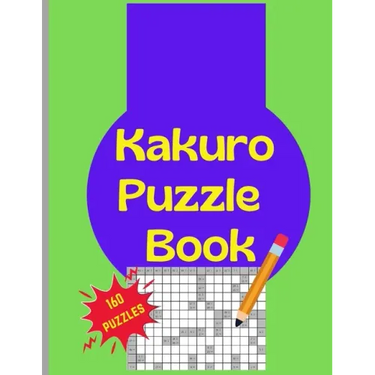 Kakuro Puzzle Book: 160 Kakuro Japanese Puzzels Large Print 8.5x11