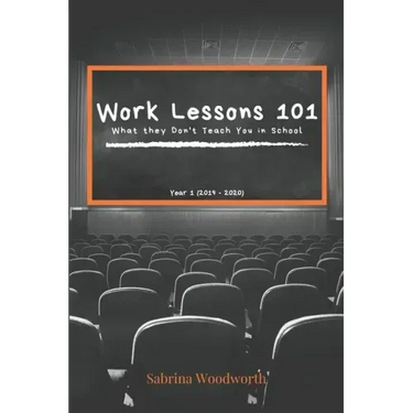 Work Lessons 101: What they Don't Teach You in School