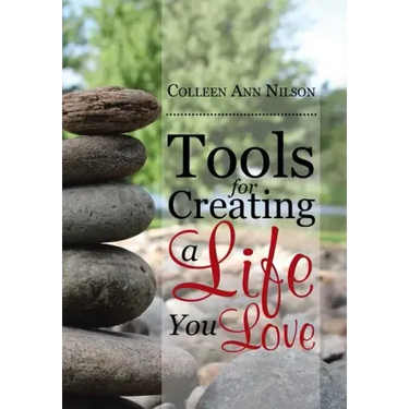 Tools for Creating a Life You Love