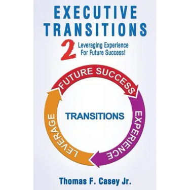 Executive Transitions 2: Leveraging Experience For Future Success!
