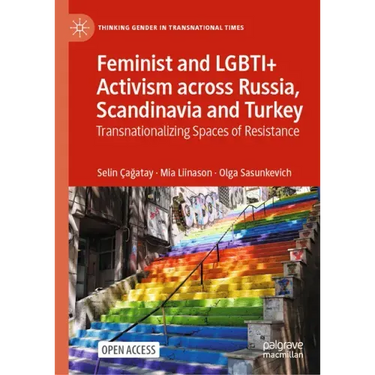 Feminist and Lgbti+ Activism Across Russia, Scandinavia and Turkey: Transnationalizing Spaces of Resistance