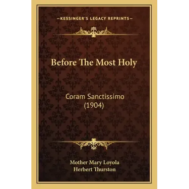 Before the Most Holy: Coram Sanctissimo (1904)