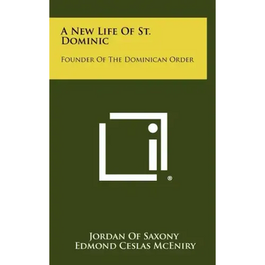 A New Life of St. Dominic: Founder of the Dominican Order