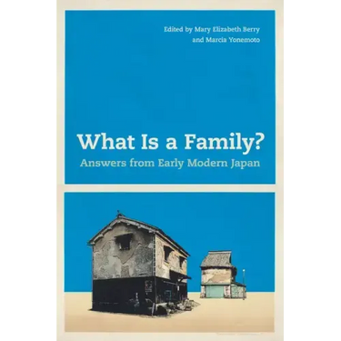 What Is a Family?: Answers from Early Modern Japan