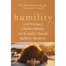 Humility in the Writings of Charles Wesley and the Early Church Fathers/Mothers