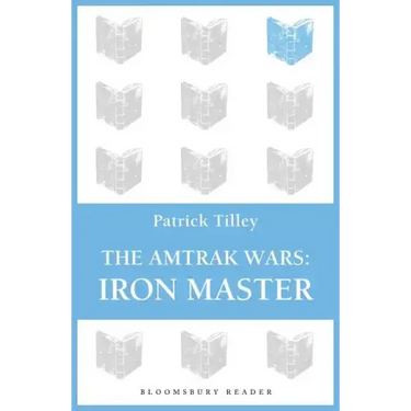 The Amtrak Wars: Iron Master: The Talisman Prophecies Part 3