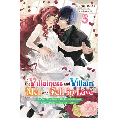 If the Villainess and Villain Met and Fell in Love, Vol. 3 (Light Novel): Volume 3