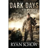 Dark Days of the Surge: A Post-Apocalyptic EMP Surival Thriller
