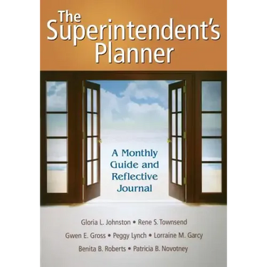 The Superintendent′s Planner: A Monthly Guide and Reflective Journal