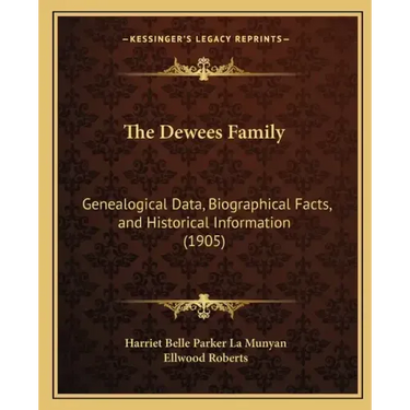 The Dewees Family: Genealogical Data, Biographical Facts, and Historical Information (1905)