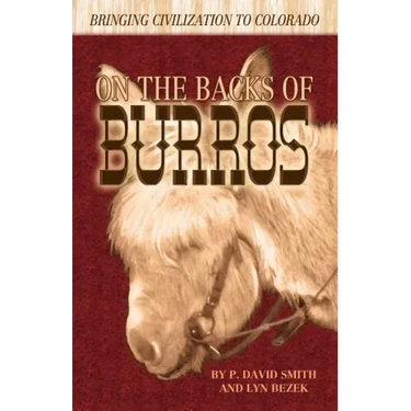 On the Backs of Burros: Bringing Civilization to Colorado