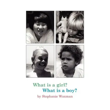 What Is A Girl? What Is A Boy?