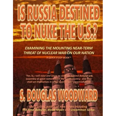 Is Russia Destined to Nuke the U.S.?: Examining the Growing Near-term Threat of Nuclear War on Our Nation