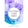 Putting God First: Putting God first is important if you want to live for Him.