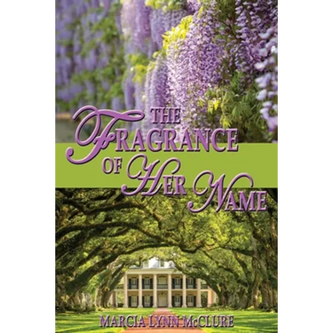 The Fragrance of Her Name