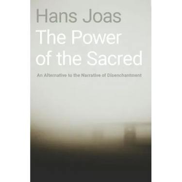 Power of the Sacred: An Alternative to the Narrative of Disenchantment