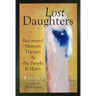 Lost Daughters: Recovered Memory Therapy and the People It Hurts
