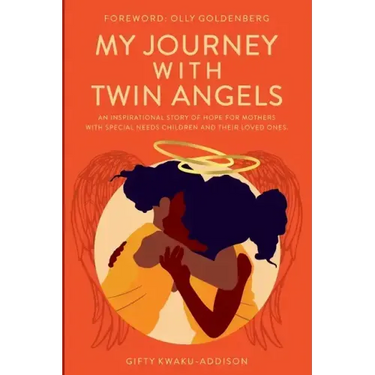 My Journey with Twin Angels: An inspirational story of hope for mothers with special needs children and their loved ones