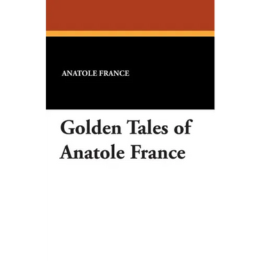Golden Tales of Anatole France