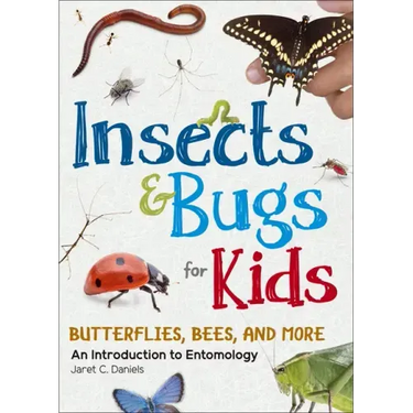 Insects & Bugs for Kids: An Introduction to Entomology