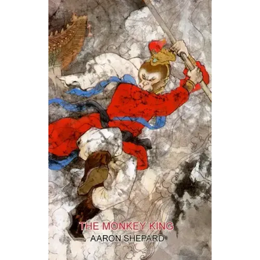 The Monkey King: A Superhero Tale of China, Retold from The Journey to the West