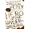 Hero of the Underground: A Memoir