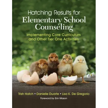 Hatching Results for Elementary School Counseling: Implementing Core Curriculum and Other Tier One Activities